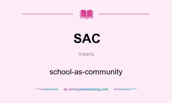 What does SAC mean? It stands for school-as-community