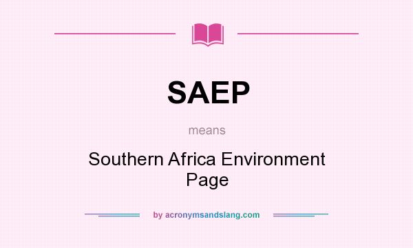 What does SAEP mean? It stands for Southern Africa Environment Page