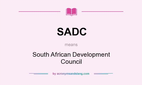 What does SADC mean? It stands for South African Development Council