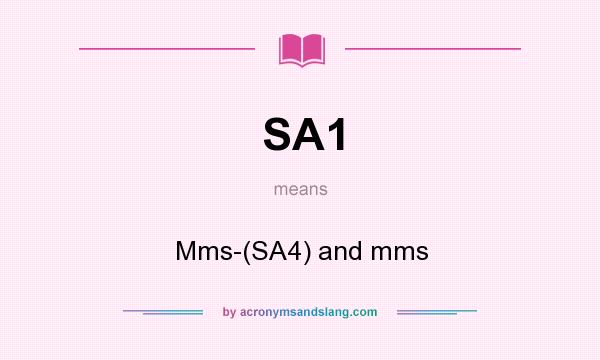 What does SA1 mean? It stands for Mms-(SA4) and mms