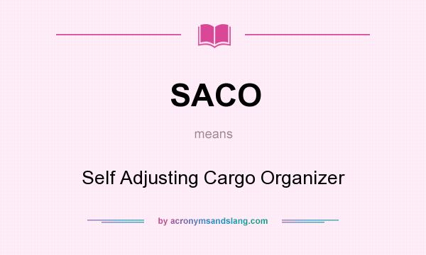 What does SACO mean? It stands for Self Adjusting Cargo Organizer