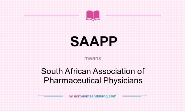 What does SAAPP mean? It stands for South African Association of Pharmaceutical Physicians