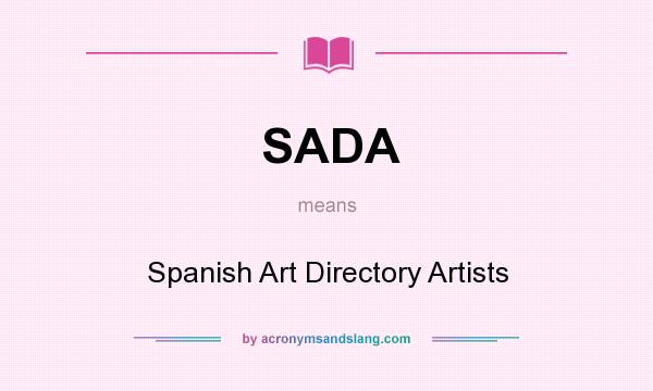 What does SADA mean? It stands for Spanish Art Directory Artists