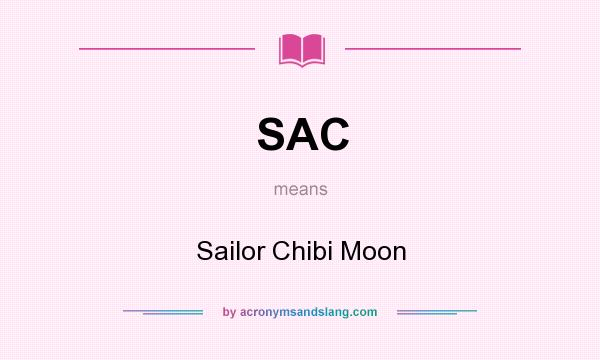 What does SAC mean? It stands for Sailor Chibi Moon