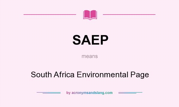 What does SAEP mean? It stands for South Africa Environmental Page
