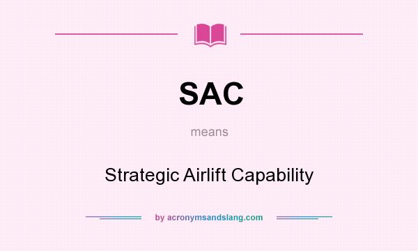 What does SAC mean? It stands for Strategic Airlift Capability