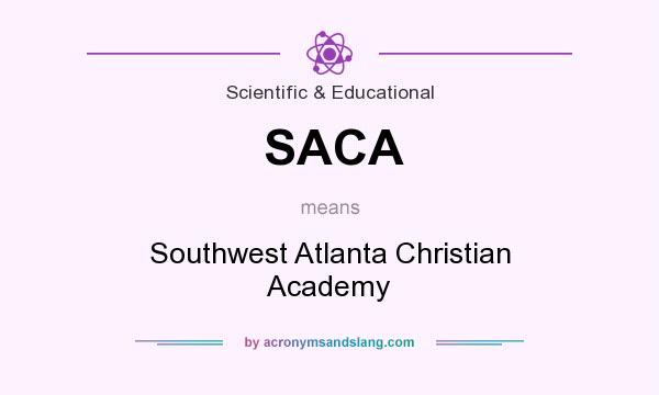 What does SACA mean? It stands for Southwest Atlanta Christian Academy