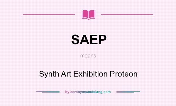 What does SAEP mean? It stands for Synth Art Exhibition Proteon