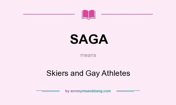 What does SAGA mean? It stands for Skiers and Gay Athletes