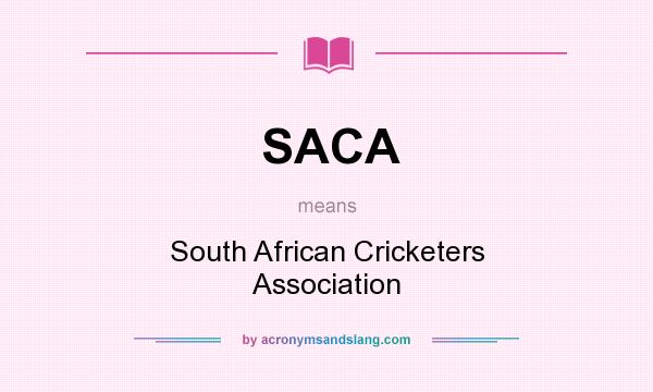 What does SACA mean? It stands for South African Cricketers Association