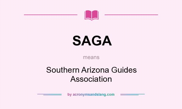 What does SAGA mean? It stands for Southern Arizona Guides Association