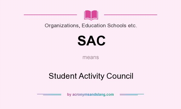 What does SAC mean? It stands for Student Activity Council