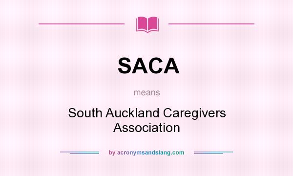 What does SACA mean? It stands for South Auckland Caregivers Association