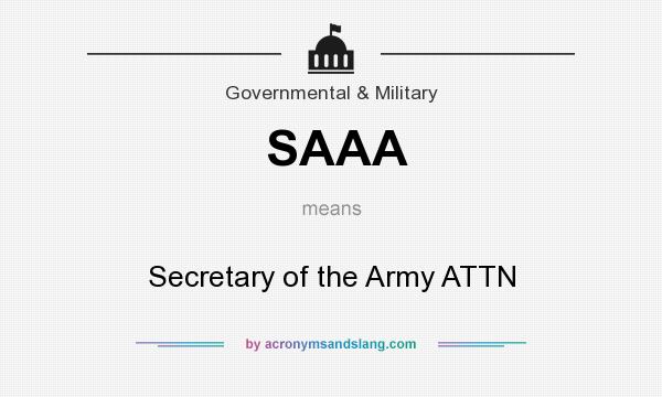 What does SAAA mean? It stands for Secretary of the Army ATTN