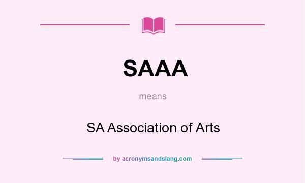 What does SAAA mean? It stands for SA Association of Arts