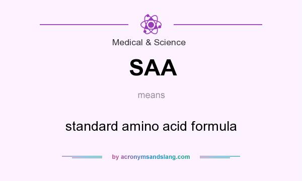 What does SAA mean? It stands for standard amino acid formula