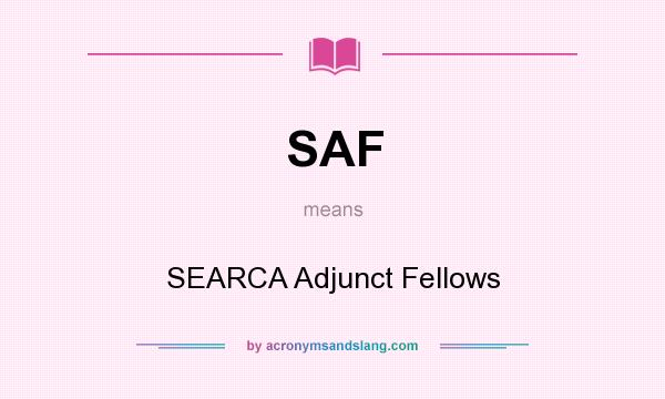 What does SAF mean? It stands for SEARCA Adjunct Fellows
