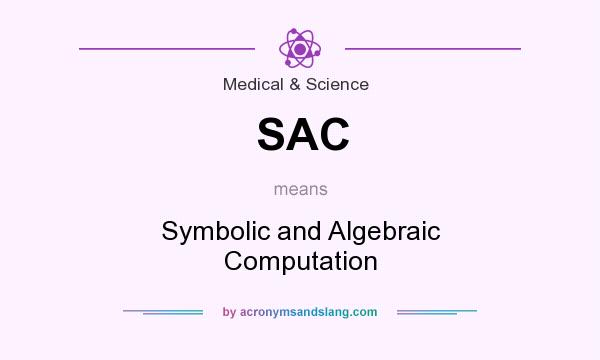 What does SAC mean? It stands for Symbolic and Algebraic Computation