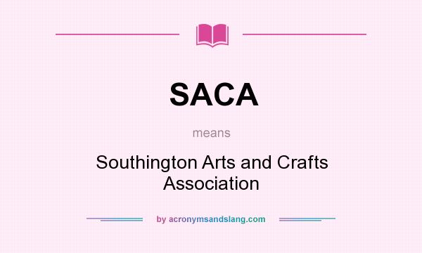 What does SACA mean? It stands for Southington Arts and Crafts Association