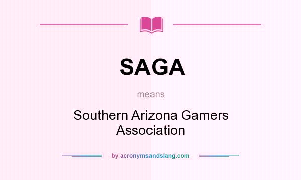 What does SAGA mean? It stands for Southern Arizona Gamers Association