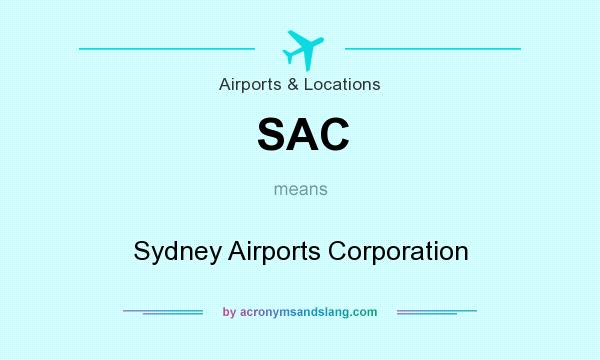 What does SAC mean? It stands for Sydney Airports Corporation