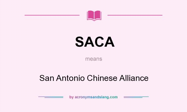 What does SACA mean? It stands for San Antonio Chinese Alliance