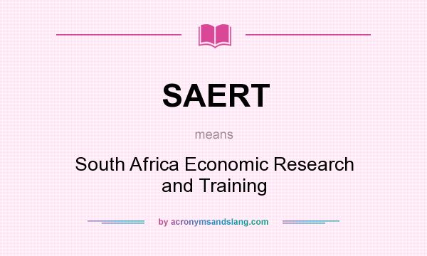 What does SAERT mean? It stands for South Africa Economic Research and Training