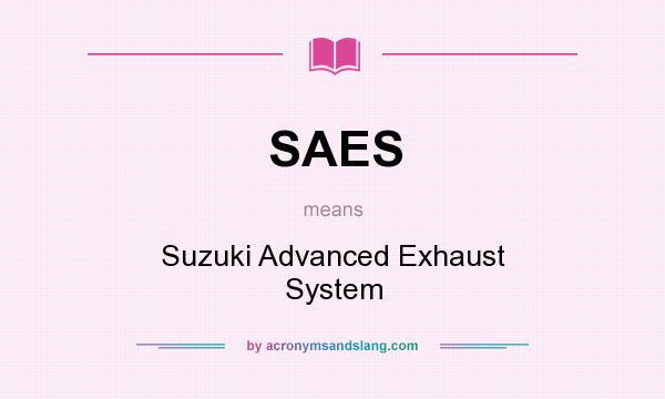 What does SAES mean? It stands for Suzuki Advanced Exhaust System