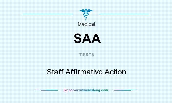 What does SAA mean? It stands for Staff Affirmative Action