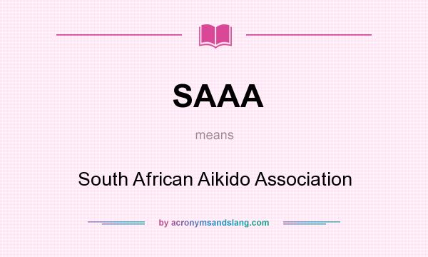 What does SAAA mean? It stands for South African Aikido Association