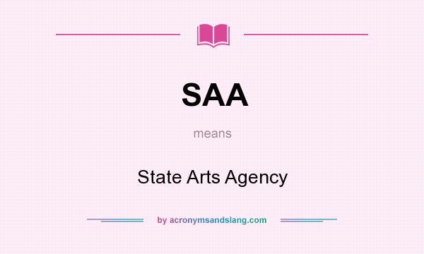 What does SAA mean? It stands for State Arts Agency