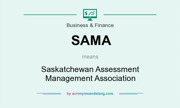 What does SAMA mean? It stands for Saskatchewan Assessment Management Association