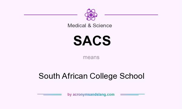 What does SACS mean? It stands for South African College School