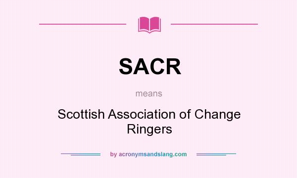 What does SACR mean? It stands for Scottish Association of Change Ringers
