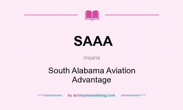 What does SAAA mean? It stands for South Alabama Aviation Advantage