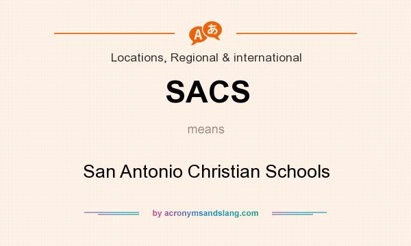 What does SACS mean? It stands for San Antonio Christian Schools