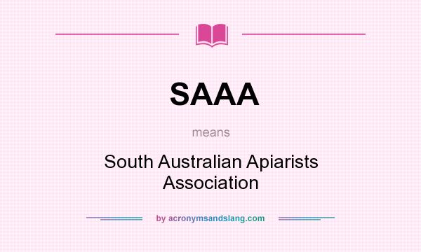 What does SAAA mean? It stands for South Australian Apiarists Association