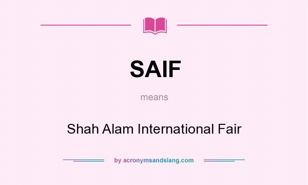 What does SAIF mean? It stands for Shah Alam International Fair