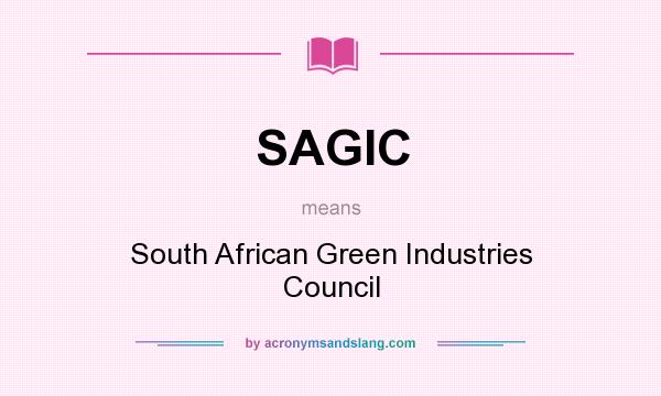 What does SAGIC mean? It stands for South African Green Industries Council