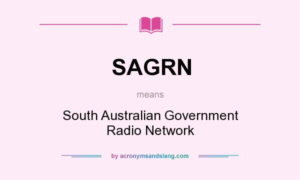 What does SAGRN mean? It stands for South Australian Government Radio Network
