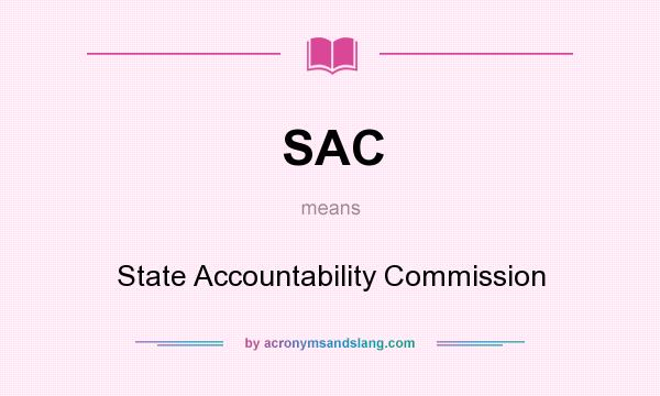 What does SAC mean? It stands for State Accountability Commission