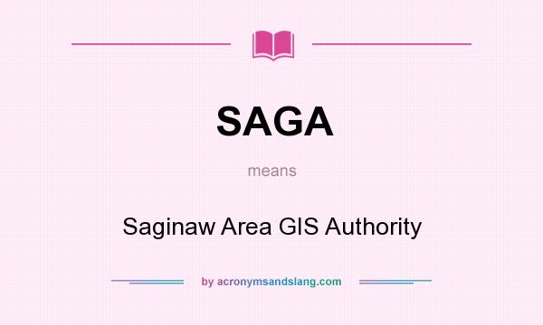 What does SAGA mean? It stands for Saginaw Area GIS Authority