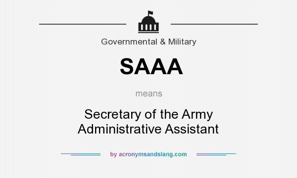 What does SAAA mean? It stands for Secretary of the Army Administrative Assistant