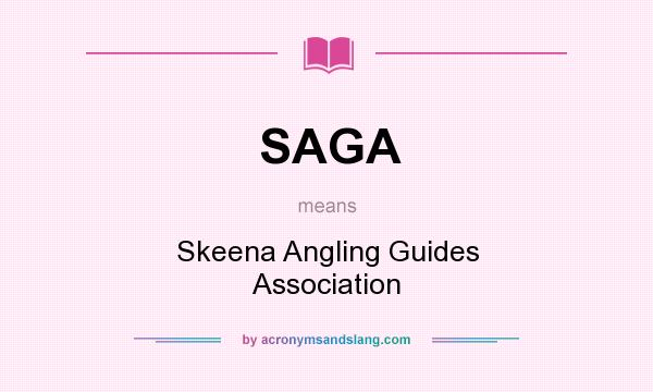What does SAGA mean? It stands for Skeena Angling Guides Association