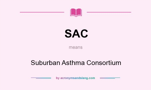 What does SAC mean? It stands for Suburban Asthma Consortium