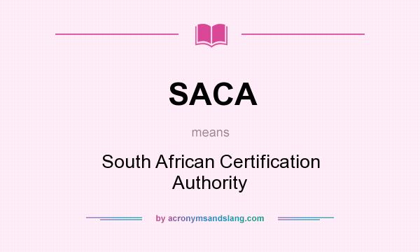 What does SACA mean? It stands for South African Certification Authority