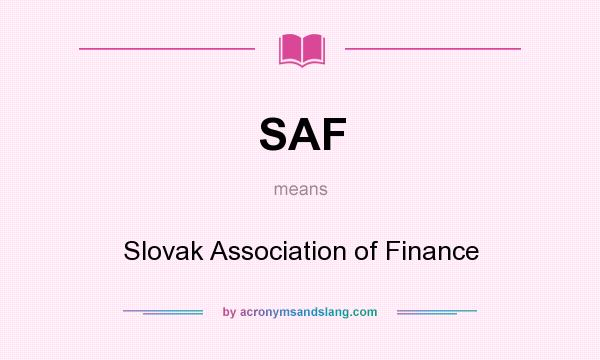 What does SAF mean? It stands for Slovak Association of Finance