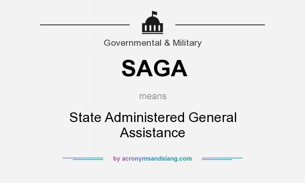 What does SAGA mean? It stands for State Administered General Assistance