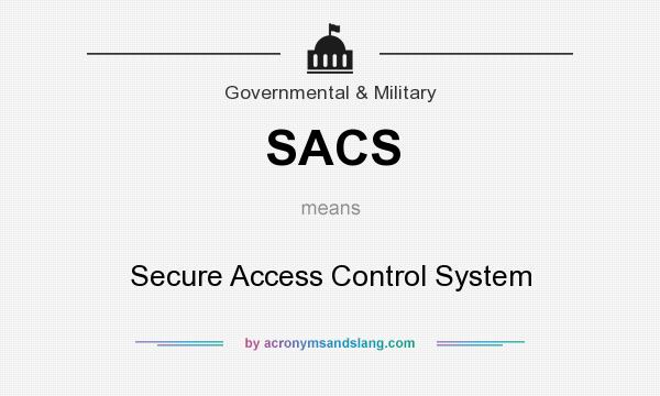 What does SACS mean? It stands for Secure Access Control System