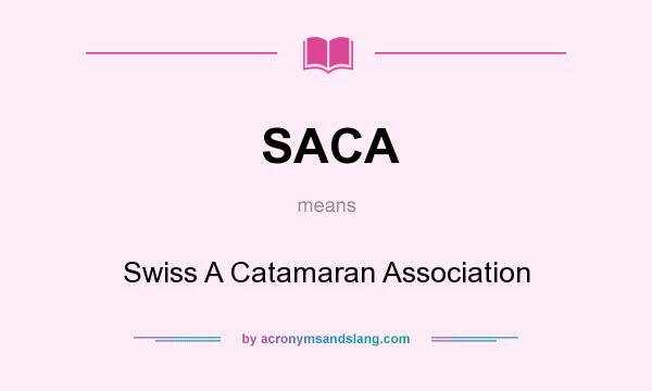 What does SACA mean? It stands for Swiss A Catamaran Association